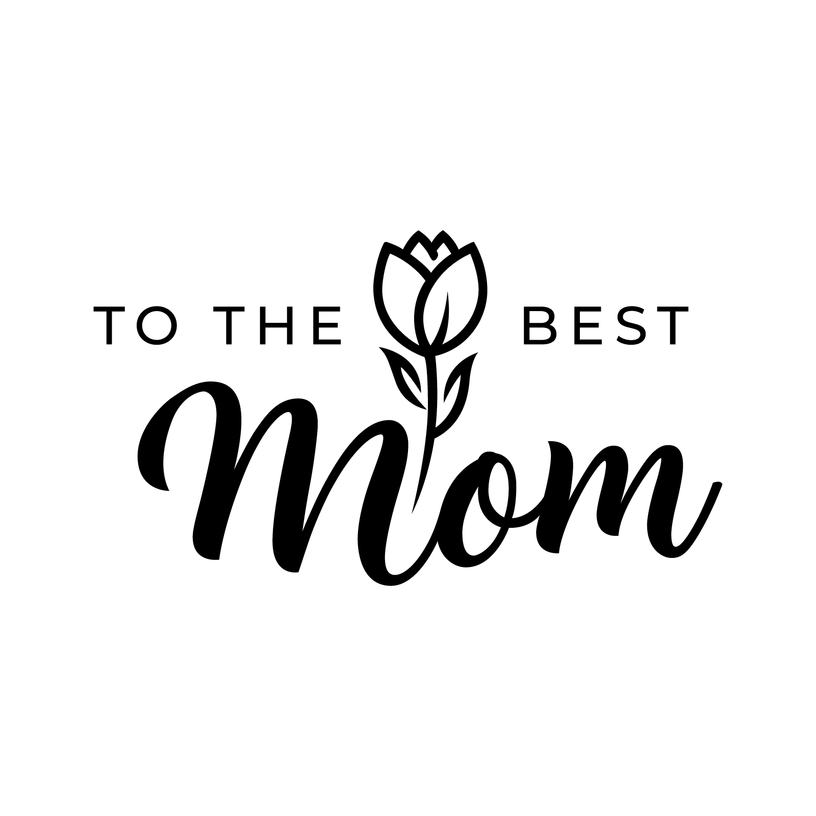 Elegant To The Best Mom Typography with Tulip Icon | Mother's Day Vector Design